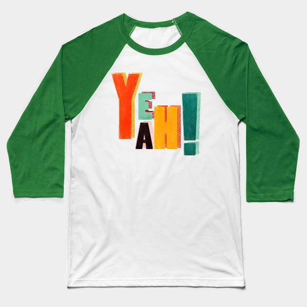 YEAH! Typography Baseball T-Shirt by showmemars